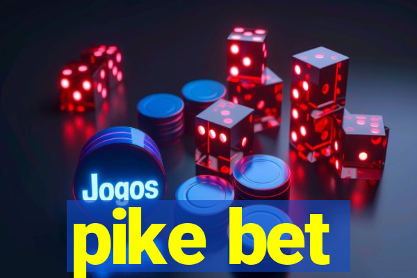 pike bet